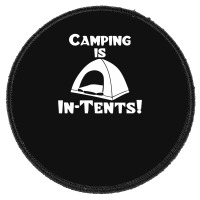 Camping Is Intents Round Patch | Artistshot