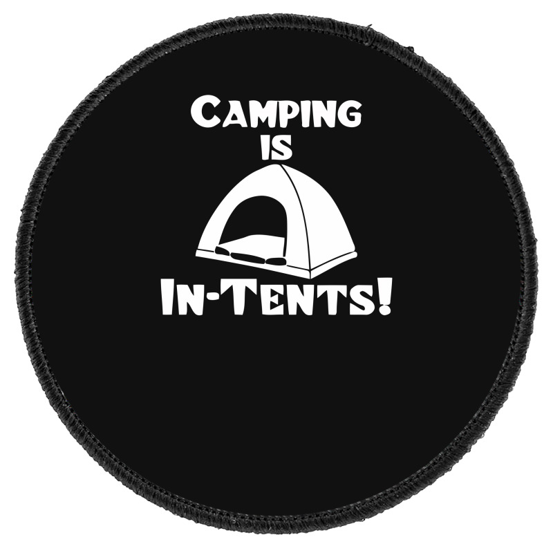 Camping Is Intents Round Patch | Artistshot