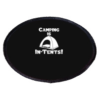 Camping Is Intents Oval Patch | Artistshot