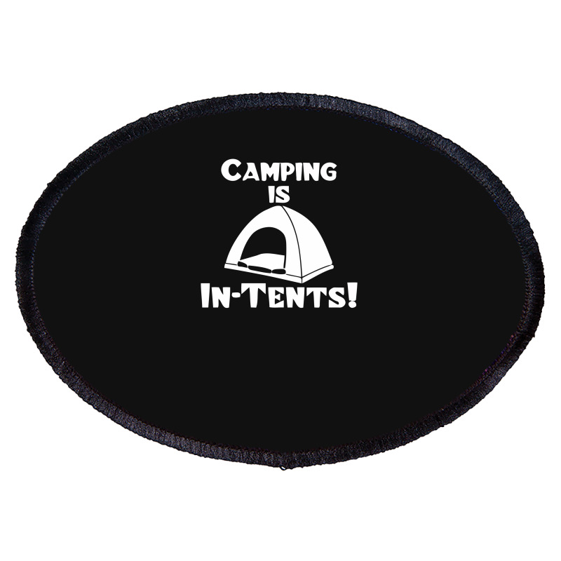 Camping Is Intents Oval Patch | Artistshot