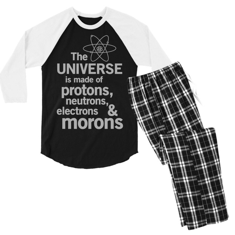 The Universe Is Made Of Protons, Neutrons, Electrons And Morons Men's 3/4 Sleeve Pajama Set by MOON99 | Artistshot