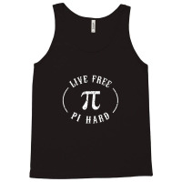 Live Free Pi Hard Tank Top | Artistshot