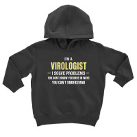 Virologist I Solve Problems Funny Gift Toddler Hoodie | Artistshot