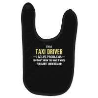 Taxi Driver I Solve Problems Funny Gift Baby Bibs | Artistshot