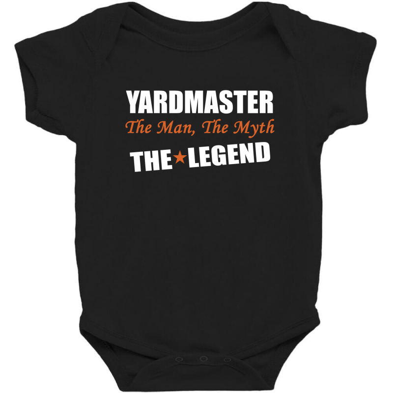 Yardmaster The Man, The Myth The Legend Baby Bodysuit by thanchashop | Artistshot