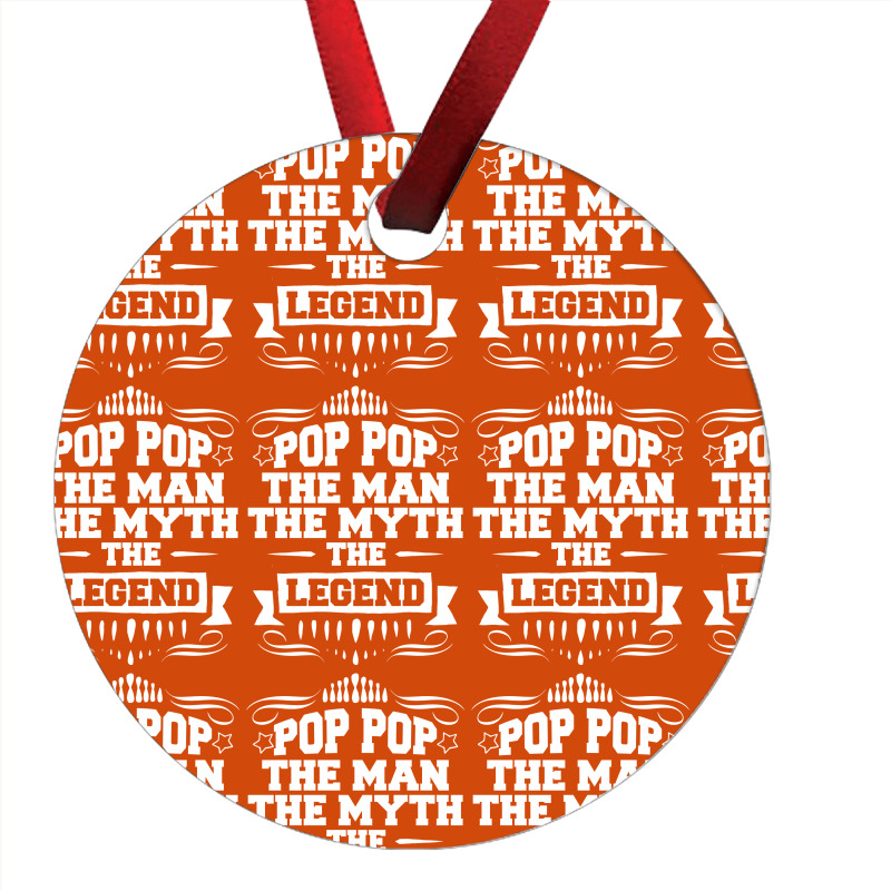 Pop Pop The Man The Myth The Legend Ornament | Artistshot