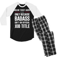 Airline Ticket Agent Because Badass Isn't A Job Title Men's 3/4 Sleeve Pajama Set | Artistshot