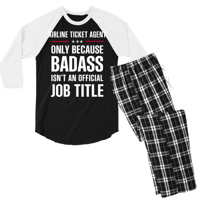 Airline Ticket Agent Because Badass Isn't A Job Title Men's 3/4 Sleeve Pajama Set | Artistshot