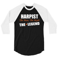 Harpist The Man, The Myth The Legend 3/4 Sleeve Shirt | Artistshot