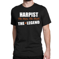 Harpist The Man, The Myth The Legend Classic T-shirt | Artistshot