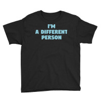 I'm A Different Person Youth Tee | Artistshot