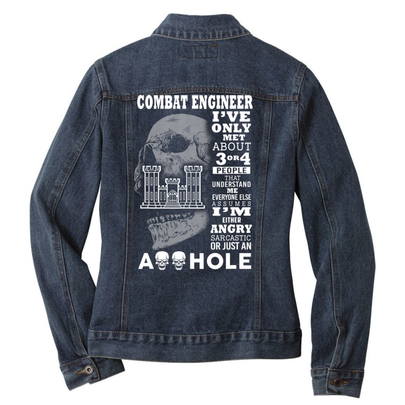 Combat Engineer Shirt I've Only Met About 3 Or 4 People Ladies Denim Jacket by tamkyfashions | Artistshot