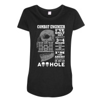 Combat Engineer Shirt I've Only Met About 3 Or 4 People Maternity Scoop Neck T-shirt | Artistshot