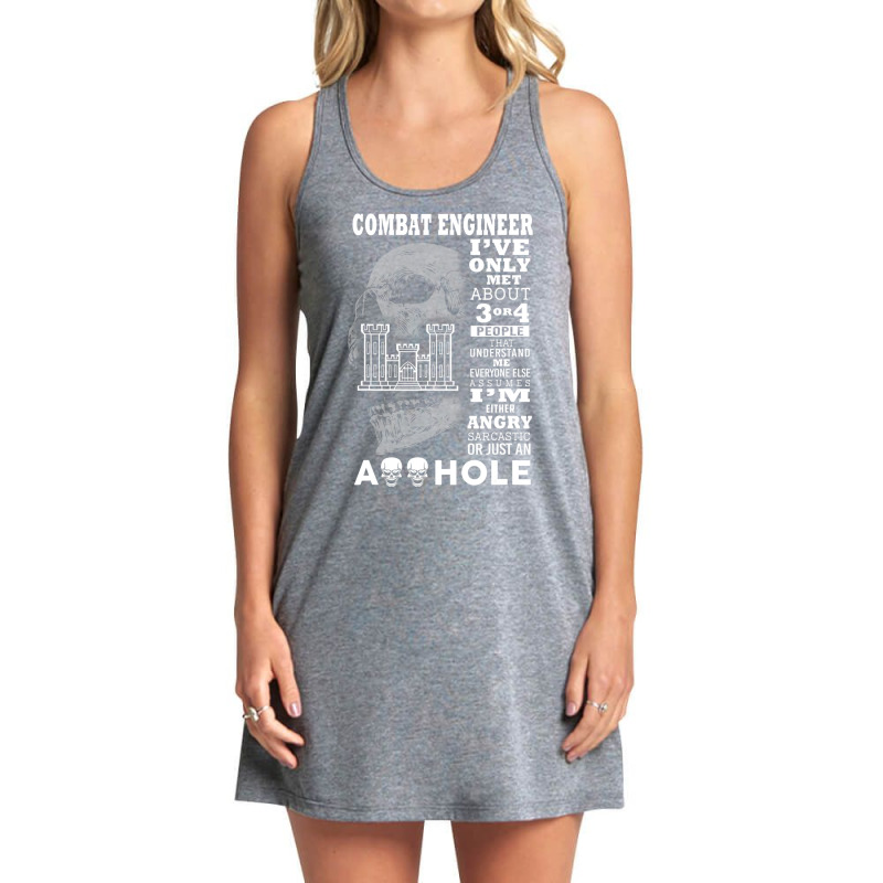 Combat Engineer Shirt I've Only Met About 3 Or 4 People Tank Dress by tamkyfashions | Artistshot