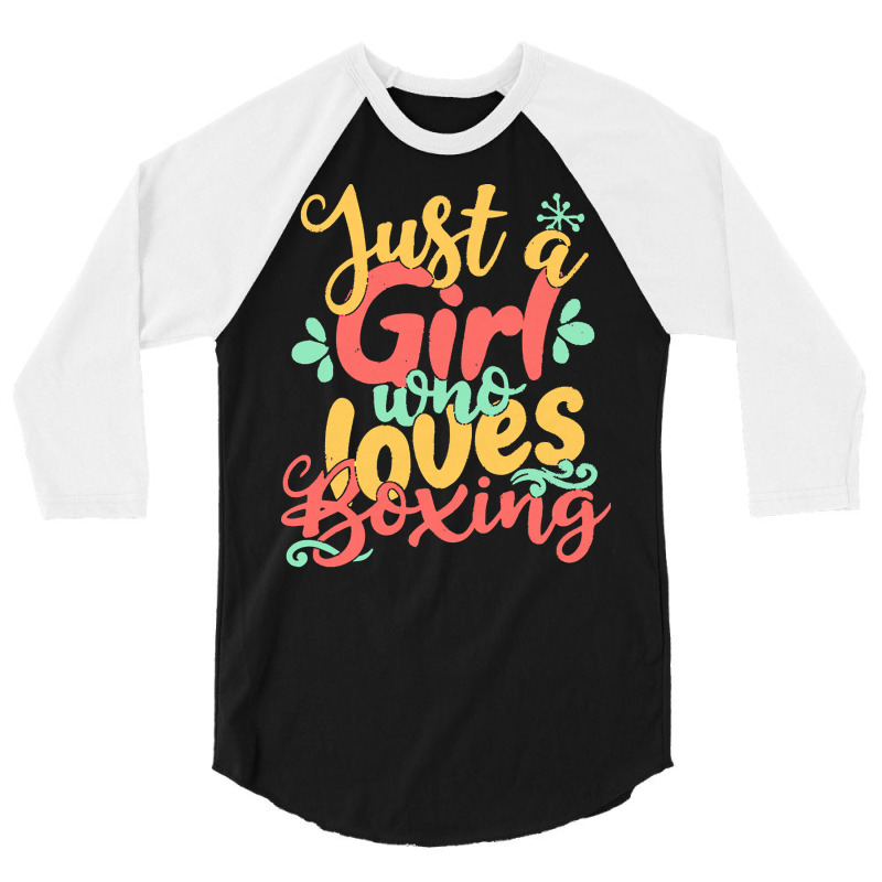 Just A Girl T  Shirt Just A Girl Who Loves Boxing Gift Product T  Shir 3/4 Sleeve Shirt | Artistshot