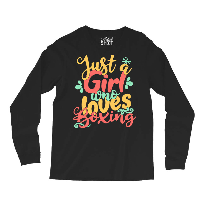 Just A Girl T  Shirt Just A Girl Who Loves Boxing Gift Product T  Shir Long Sleeve Shirts | Artistshot