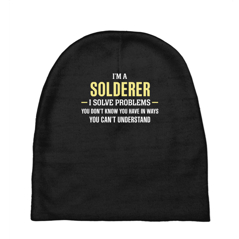 Solderer I Solve Problems Funny Gift Baby Beanies | Artistshot