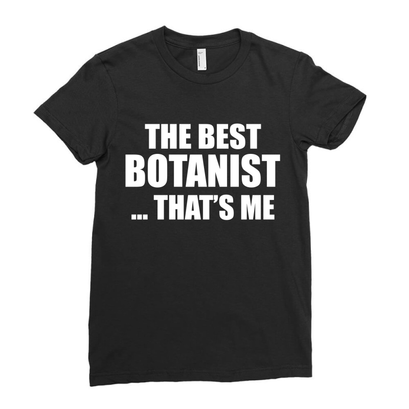 The Best Botanist Ladies Fitted T-Shirt by thanchashop | Artistshot