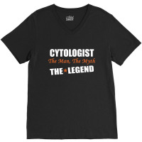 Cytologist The Man, The Myth The Legend V-neck Tee | Artistshot