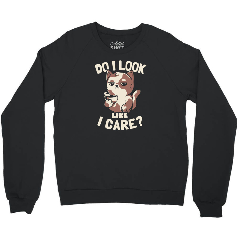 Do I Look Like I Care   Lazy Cute Coffee Cat Gift Crewneck Sweatshirt | Artistshot