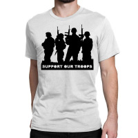 Support Our Troops With Soldiers Classic T-shirt | Artistshot