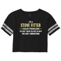 Stove Fitter I Solve Problems Funny Gift Scorecard Crop Tee | Artistshot