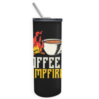 Campfire T  Shirt Coffee And Campfires T  Shirt Skinny Tumbler | Artistshot