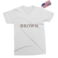 The Brown University Exclusive T-shirt | Artistshot