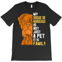 Dogue De Bordeaux T  Shirt Dogue De Bordeaux Family Dog Gift T  Shirt T-shirt | Artistshot