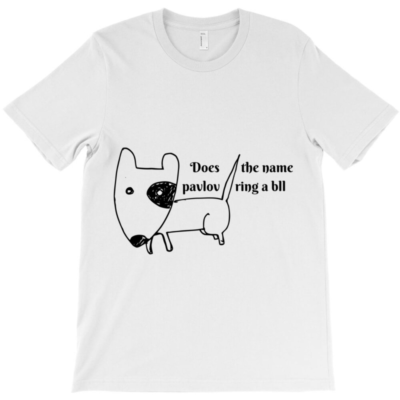 Does The Name Pavlov Ring A Bell Premium T-shirt | Artistshot