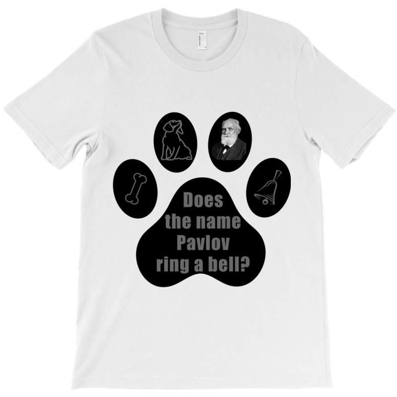 Does The Name Pavlov Ring A Bell Shirt T-shirt | Artistshot