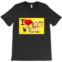 I Love Rock & Roll 4 T-shirt | Artistshot