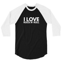 I Love Rock N' Roll 3/4 Sleeve Shirt | Artistshot