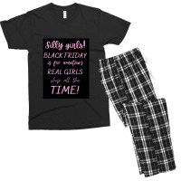 Silly Girls! Black Friday Is For Amateurs Real Girls Shop All The Time Men's T-shirt Pajama Set | Artistshot