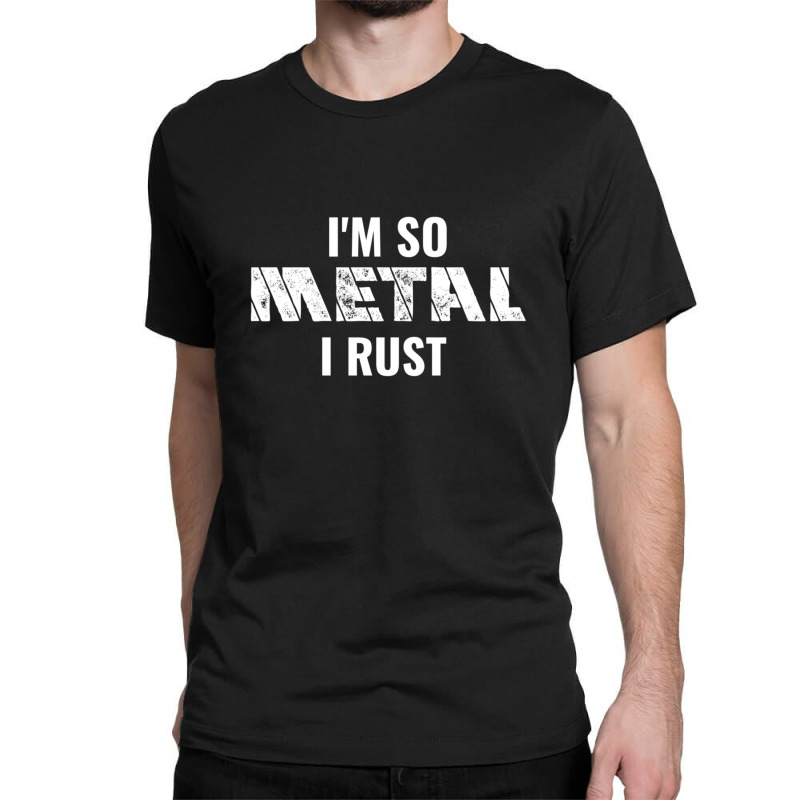 I'm So Metal Classic T-shirt | Artistshot