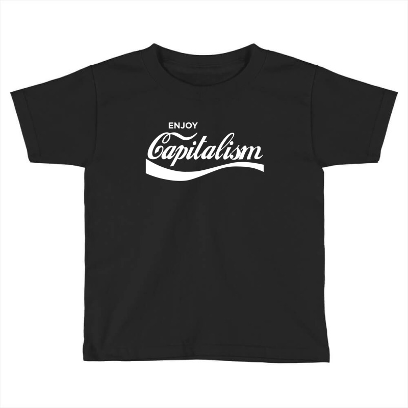 Enjoy Capitalism Toddler T-shirt by ElenaMCartasegna | Artistshot