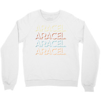 Araceli First Name Tshirt My Personalized Tee Named T Shirt Crewneck Sweatshirt | Artistshot