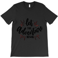 Let The Adventure Begin T-shirt | Artistshot