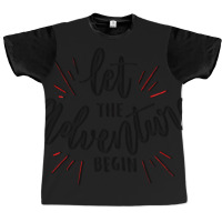 Let The Adventure Begin Graphic T-shirt | Artistshot