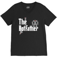 The Botfather Robot Master Father Of Electronics V-neck Tee | Artistshot