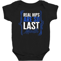 Hip Surgery Real Hips Are So Last Month Bionic Broken Hip Re T Shirt Baby Bodysuit | Artistshot