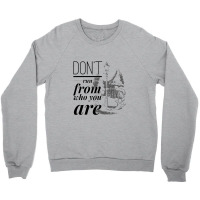 Don't Run From Who You Are   Narnia Crewneck Sweatshirt | Artistshot