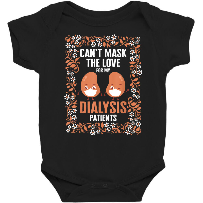 Dialysis Nurse Can't Mask The Love For My Dialysis Patients T Shirt Baby Bodysuit by mosesswabyhi | Artistshot