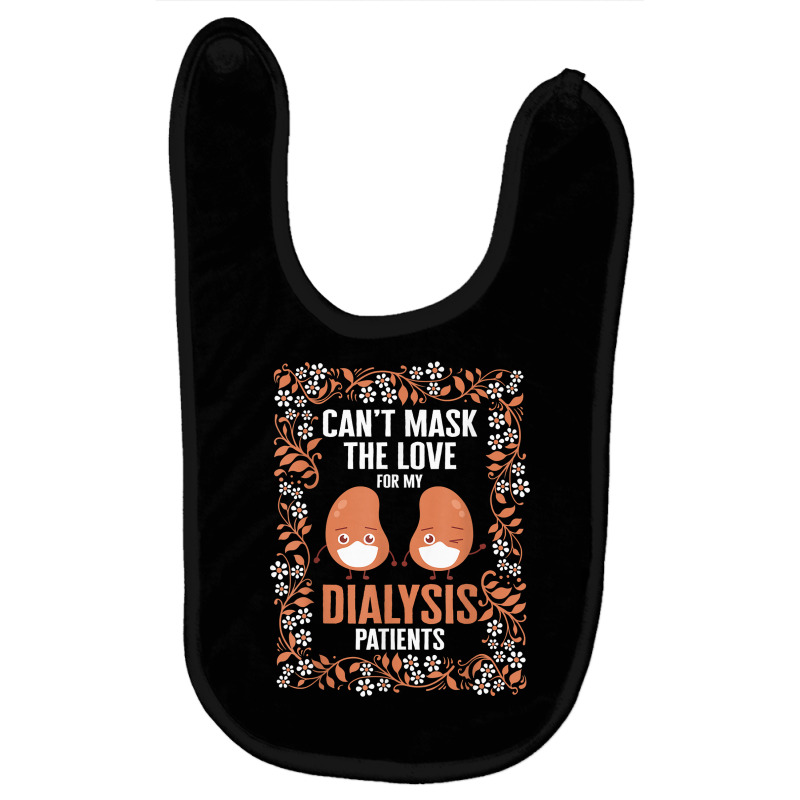 Dialysis Nurse Can't Mask The Love For My Dialysis Patients T Shirt Baby Bibs by mosesswabyhi | Artistshot