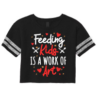 Cafeteria Worker Lunch Lady Feeding Kids Is A Work Of Art T Shirt Scorecard Crop Tee | Artistshot