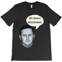 Sit Down Boofhead T-shirt | Artistshot