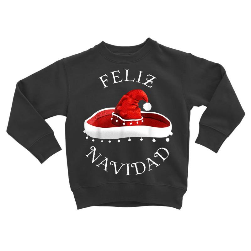 Santa Hat Sombrero Christmas In Mexico 'feliz Navidad' T Shirt Toddler Sweatshirt | Artistshot