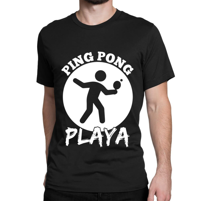 Ping Pong Playa Funny Table Tennis Design Classic T-shirt by EdieTiffany | Artistshot