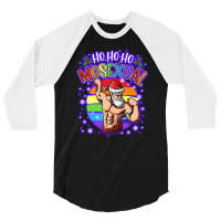 Ho Ho Ho Mosexual Gay Santa 3/4 Sleeve Shirt | Artistshot