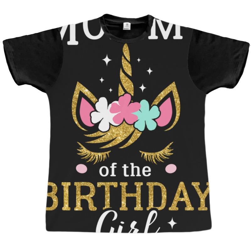 Mommy Of The Birthday Girl Unicorn Graphic T-shirt | Artistshot